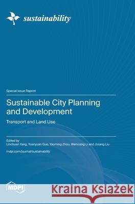 Sustainable City Planning and Development Linchuan Yang Yuanyuan Guo Yaoming Zhou 9783725813186 Mdpi AG - książka
