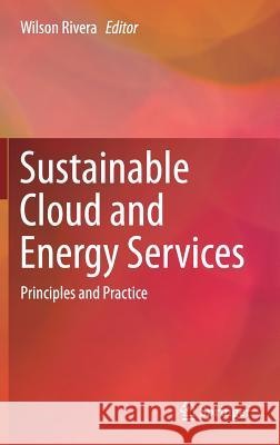 Sustainable Cloud and Energy Services: Principles and Practice Rivera, Wilson 9783319622378 Springer - książka