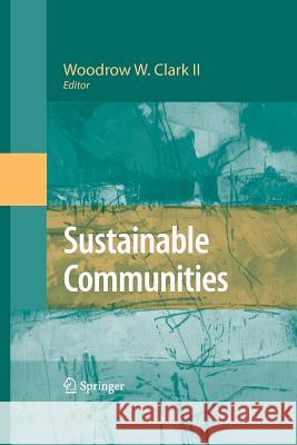 Sustainable Communities Woodrow W Clark II   9781489982926 Springer - książka