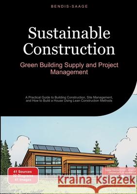 Sustainable Construction: Green Building Supply and Project Management Saage - English, Bendis A. I. 9783384517487 Saage Books - książka