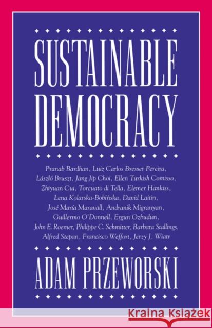 Sustainable Democracy Adam Przeworski 9780521483759 Cambridge University Press - książka