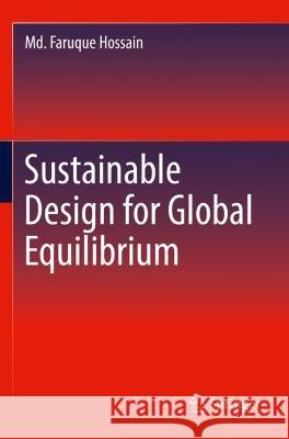 Sustainable Design for Global Equilibrium Md. Faruque Hossain 9783030948207 Springer International Publishing - książka