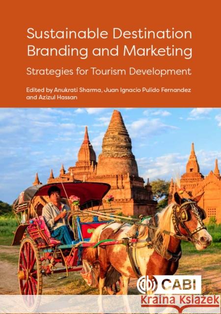 Sustainable Destination Branding and Marketing: Strategies for Tourism Development Anukrati Sharma Juan Ignacio Pulido-Fernandez Azizul Hassan 9781786394286 CABI Publishing - książka