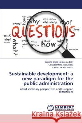 Sustainable development: a new paradigm for the public administration Nicolescu Cristina Elena 9783659747359 LAP Lambert Academic Publishing - książka