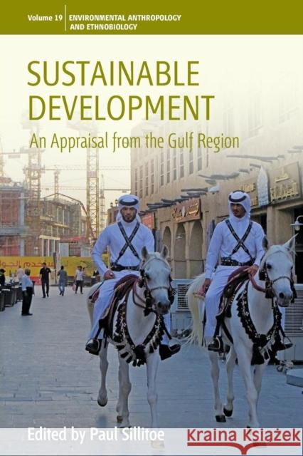 Sustainable Development: An Appraisal from the Gulf Region Paul Sillitoe 9781785333538 Berghahn Books - książka