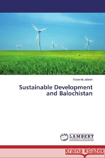 Sustainable Development and Balochistan Jabeen, Musarrat 9783330057180 LAP Lambert Academic Publishing - książka