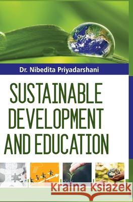 Sustainable Development and Education Nibedita Priyadarshini 9789388854528 Discovery Publishing House Pvt Ltd - książka