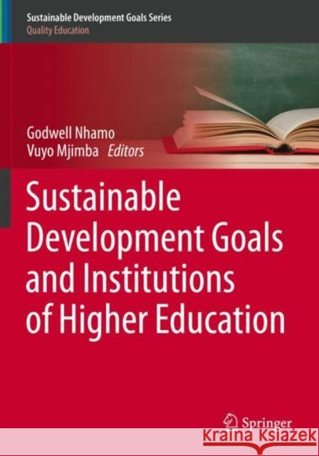 Sustainable Development Goals and Institutions of Higher Education  9783030261597 Springer International Publishing - książka