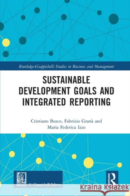 Sustainable Development Goals and Integrated Reporting Cristiano Busco Fabrizio Gran 9780367583187 Routledge - książka