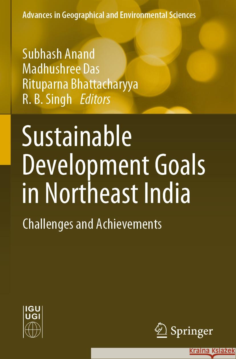 Sustainable Development Goals in Northeast India: Challenges and Achievements Subhash Anand Madhushree Das Rituparna Bhattacharyya 9789811964800 Springer - książka