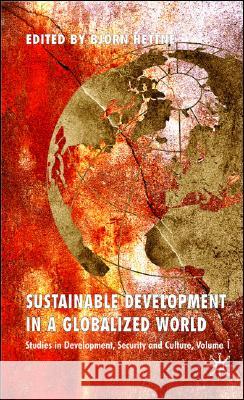 Sustainable Development in a Globalized World: Studies in Development, Security and Culture, Volume 1 Hettne, B. 9780230551275 Palgrave MacMillan - książka