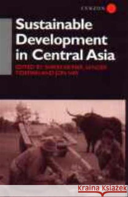 Sustainable Development in Central Asia Shirin Akiner Jon Hay Sander Tideman 9780700704194 Taylor & Francis - książka