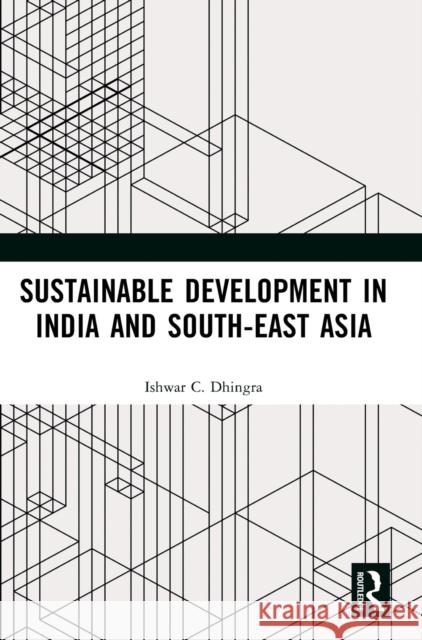 Sustainable Development in India and South-East Asia Ishwar C. Dhingra 9781032515854 Routledge - książka