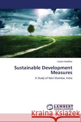 Sustainable Development Measures Khadilkar Sujata 9783659581700 LAP Lambert Academic Publishing - książka