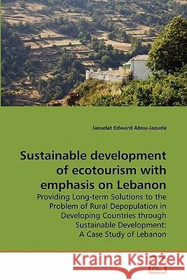Sustainable development of ecotourism with emphasis on Lebanon Abou-Jaoude, Jaoudat Edward 9783639281033 VDM Verlag - książka