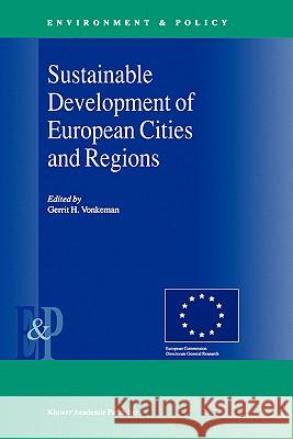 Sustainable Development of European Cities and Regions Gerrit H. Vonkeman 9780792364238 Kluwer Academic Publishers - książka