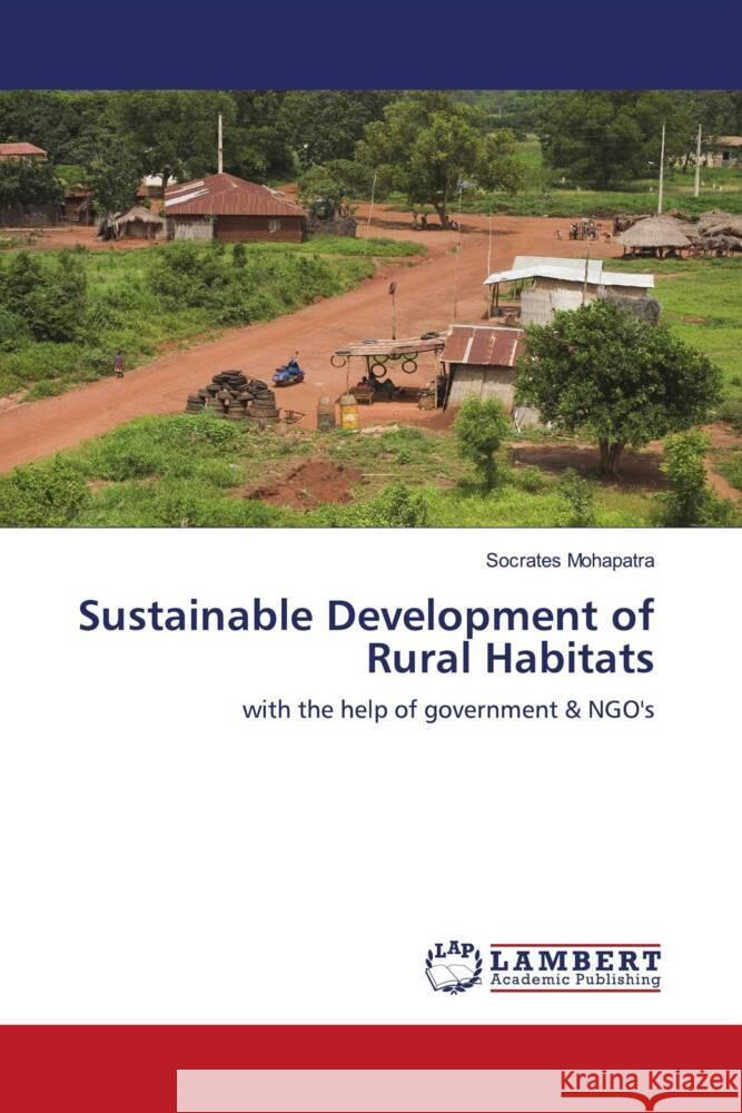 Sustainable Development of Rural Habitats Mohapatra, Socrates 9783659905803 LAP Lambert Academic Publishing - książka