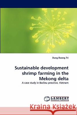 Sustainable development shrimp farming in the Mekong delta Dung Duong Tri 9783843355674 LAP Lambert Academic Publishing - książka