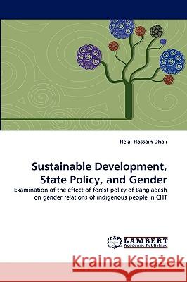 Sustainable Development, State Policy, and Gender Helal Hossain Dhali 9783838351094 LAP Lambert Academic Publishing - książka