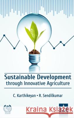 Sustainable Development through Innovative Agriculture C. Karthikeyan 9789388173872 Daya Pub. House - książka