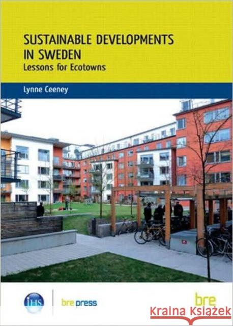 Sustainable Developments in Sweden: Lessons for Ecotowns (BR 507) Lynne Ceeney 9781848061149 IHS BRE Press - książka