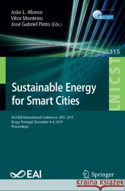 Sustainable Energy for Smart Cities: First Eai International Conference, Sesc 2019, Braga, Portugal, December 4-6, 2019, Proceedings Afonso, João L. 9783030456931 Springer - książka