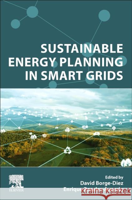 Sustainable Energy Planning in Smart Grids David Borge-Diez Enrique Rosales-Asensio 9780443141546 Elsevier - Health Sciences Division - książka