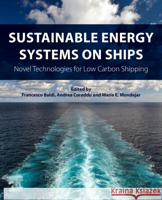 Sustainable Energy Systems on Ships: Novel Technologies for Low Carbon Shipping Francesco Baldi Andrea Coraddu 9780128244715 Elsevier - książka