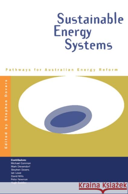 Sustainable Energy Systems: Pathways for Australian Energy Reform Stephen Dovers (Australian National University, Canberra) 9780521477574 Cambridge University Press - książka
