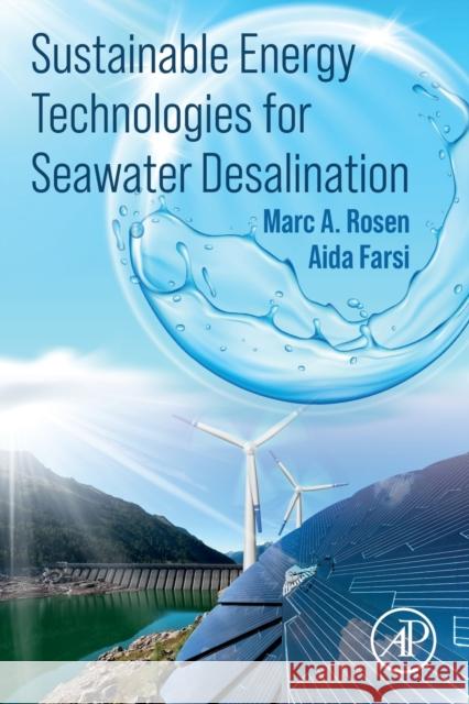 Sustainable Energy Technologies for Seawater Desalination Marc A. Rosen Aida Farsi 9780323998727 Academic Press - książka