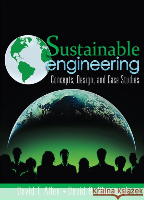 Sustainable Engineering : Concepts, Design and Case Studies David Allen 9780132756549  - książka