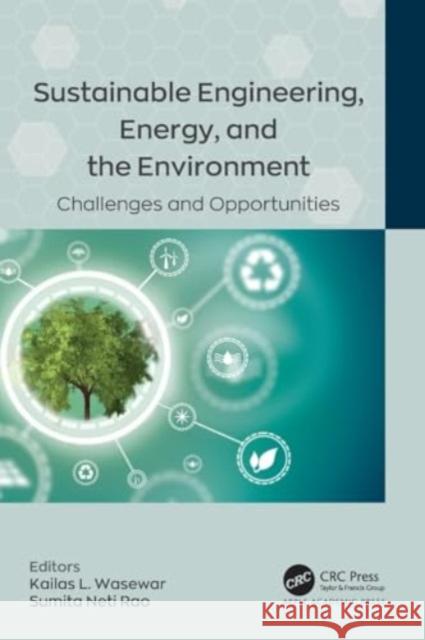 Sustainable Engineering, Energy, and the Environment: Challenges and Opportunities Kailas L. Wasewar Sumita Neti Rao 9781774910016 Apple Academic Press - książka