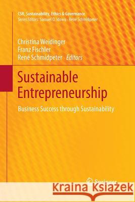 Sustainable Entrepreneurship: Business Success Through Sustainability Weidinger, Christina 9783642446924 Springer - książka