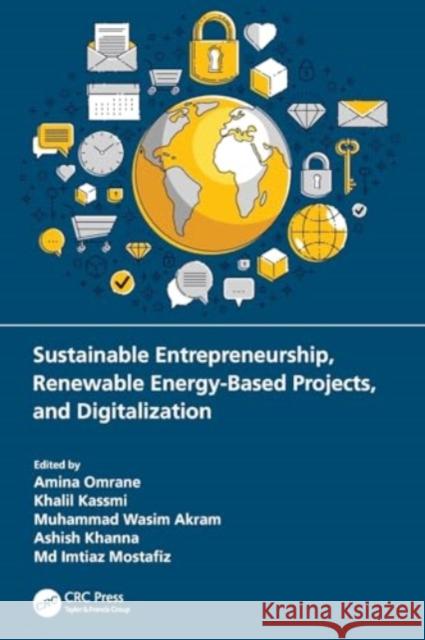 Sustainable Entrepreneurship, Renewable Energy-Based Projects, and Digitalization Amina Omrane Khalil Kassmi Muhammad Wasim Akram 9780367564780 CRC Press - książka