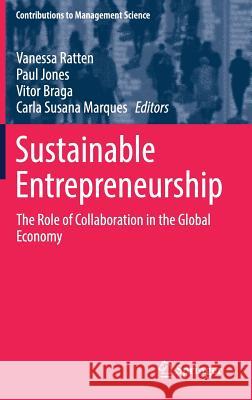 Sustainable Entrepreneurship: The Role of Collaboration in the Global Economy Ratten, Vanessa 9783030123413 Springer - książka