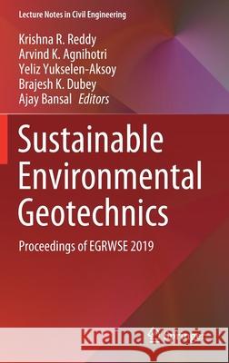 Sustainable Environmental Geotechnics: Proceedings of Egrwse 2019 Reddy, Krishna R. 9783030513498 Springer - książka