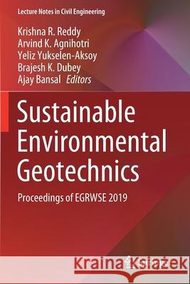 Sustainable Environmental Geotechnics: Proceedings of Egrwse 2019 Reddy, Krishna R. 9783030513528 Springer International Publishing - książka