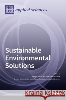 Sustainable Environmental Solutions Sergio Ferro Marco Vocciante 9783036518121 Mdpi AG - książka