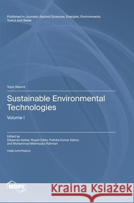 Sustainable Environmental Technologies: Volume I Dibyendu Sarkar Rupali Datta Prafulla Kumar Sahoo 9783725830398 Mdpi AG - książka