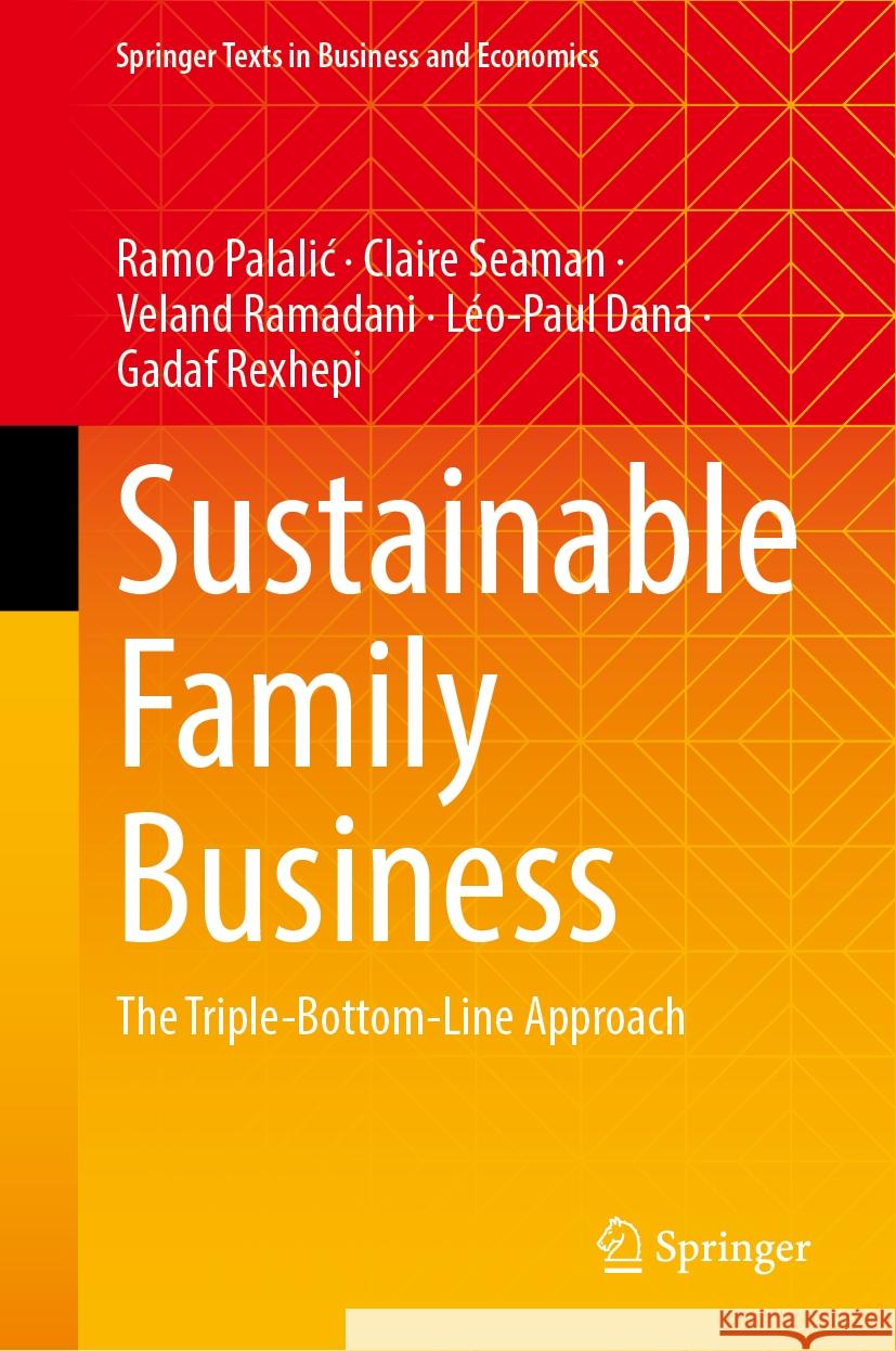 Sustainable Family Business: The Triple-Bottom-Line Approach Ramo Palalic Claire Seaman Veland Ramadani 9783031579981 Springer - książka