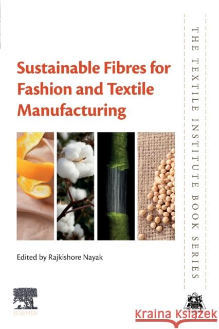 Sustainable Fibres for Fashion and Textile Manufacturing Rajkishore Nayak 9780128240526 Woodhead Publishing - książka