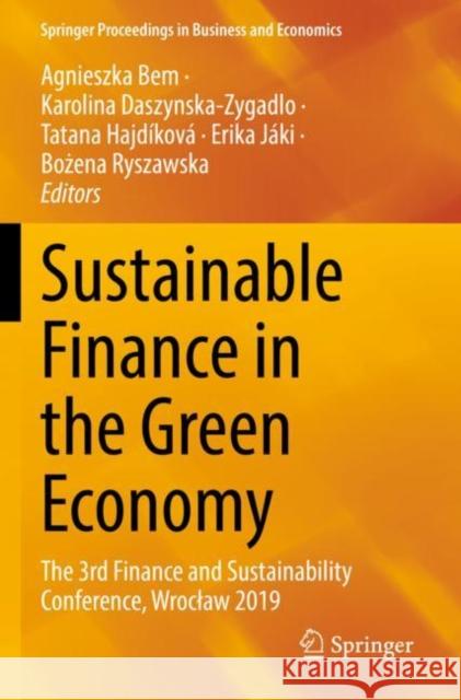 Sustainable Finance in the Green Economy: The 3rd Finance and Sustainability Conference, Wrocław 2019 Agnieszka Bem Karolina Daszynska-Zygadlo Tatana Hajd?kov? 9783030816650 Springer - książka