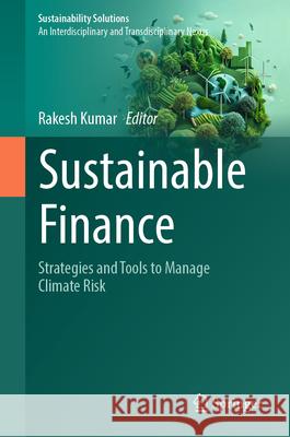 Sustainable Finance: Strategies and Tools to Manage Climate Risk Rakesh Kumar 9783031979613 Springer - książka