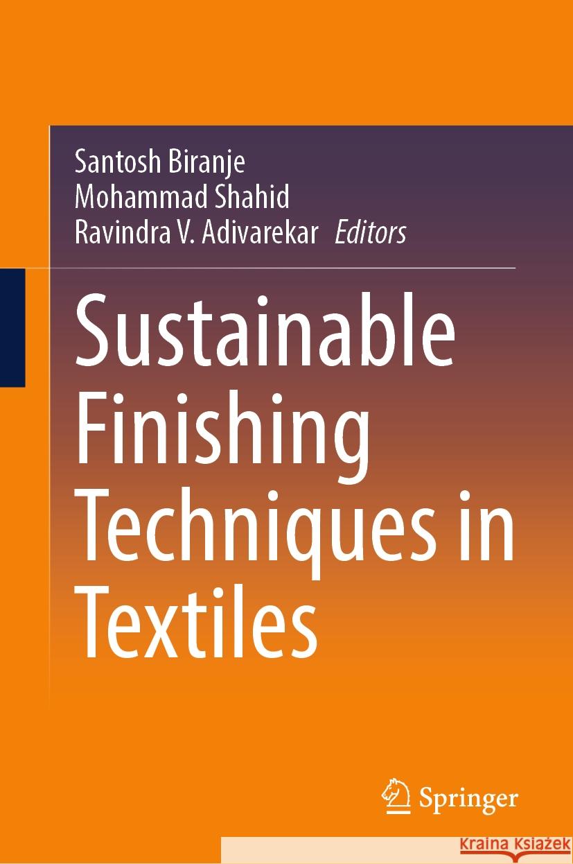 Sustainable Finishing Techniques in Textiles Santosh Biranje Mohammad Shahid Ravindra V. Adivarekar 9789819648597 Springer - książka