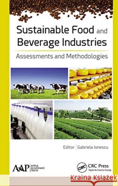 Sustainable Food and Beverage Industries: Assessments and Methodologies Gabriela Ionescu 9781774637012 Apple Academic Press - książka