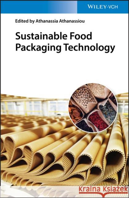 Sustainable Food Packaging Technology Athanassia Athanassiou   9783527345564 Wiley-VCH Verlag GmbH - książka