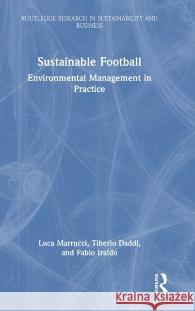 Sustainable Football: Environmental Management in Practice Luca Marrucci Tiberio Daddi Fabio Iraldo 9781032132389 Routledge - książka