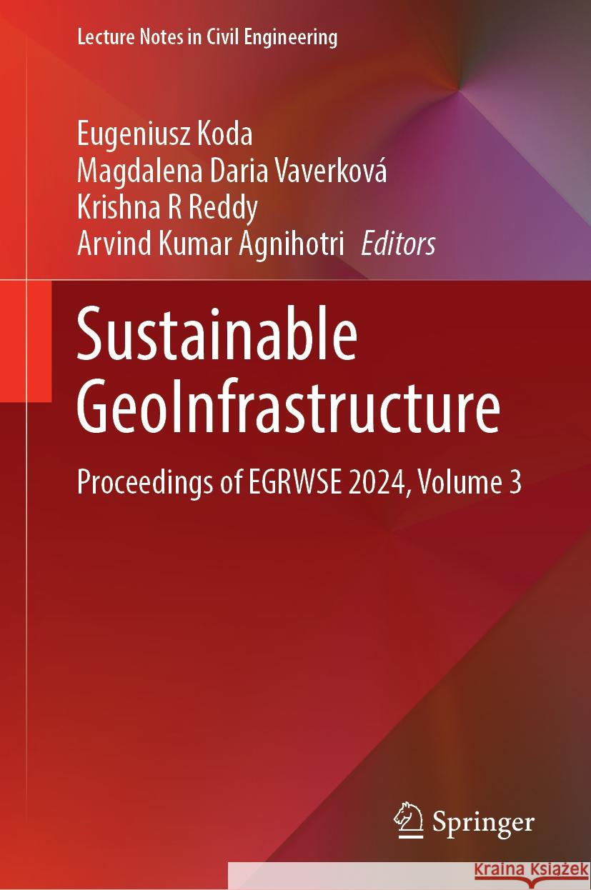 Sustainable GeoInfrastructure: Proceedings of EGRWSE 2024, Volume 3 Eugeniusz Koda, Magdalena Daria Vaverková, Krishna R. Reddy 9789819627097 Springer Nature Switzerland AG - książka