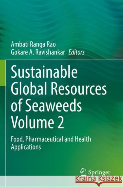 Sustainable Global Resources of Seaweeds Volume 2: Food, Pharmaceutical and Health Applications Ambati Rang Gokare A. Ravishankar 9783030921767 Springer - książka