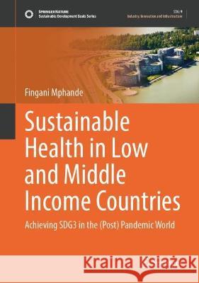 Sustainable Health in Low and Middle Income Countries Fingani Mphande 9789819942534 Springer Nature Singapore - książka